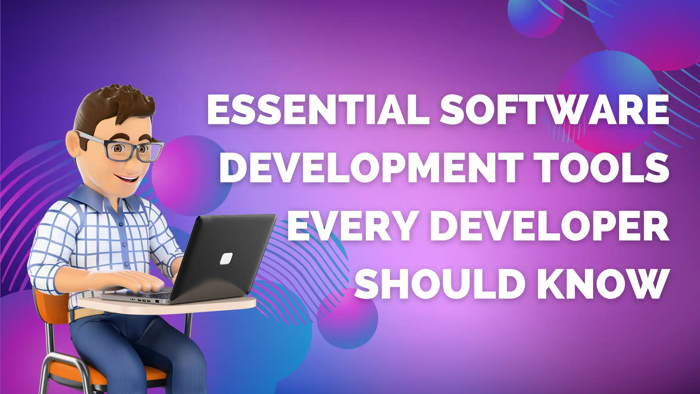 Essential Software Development Tools Ever…