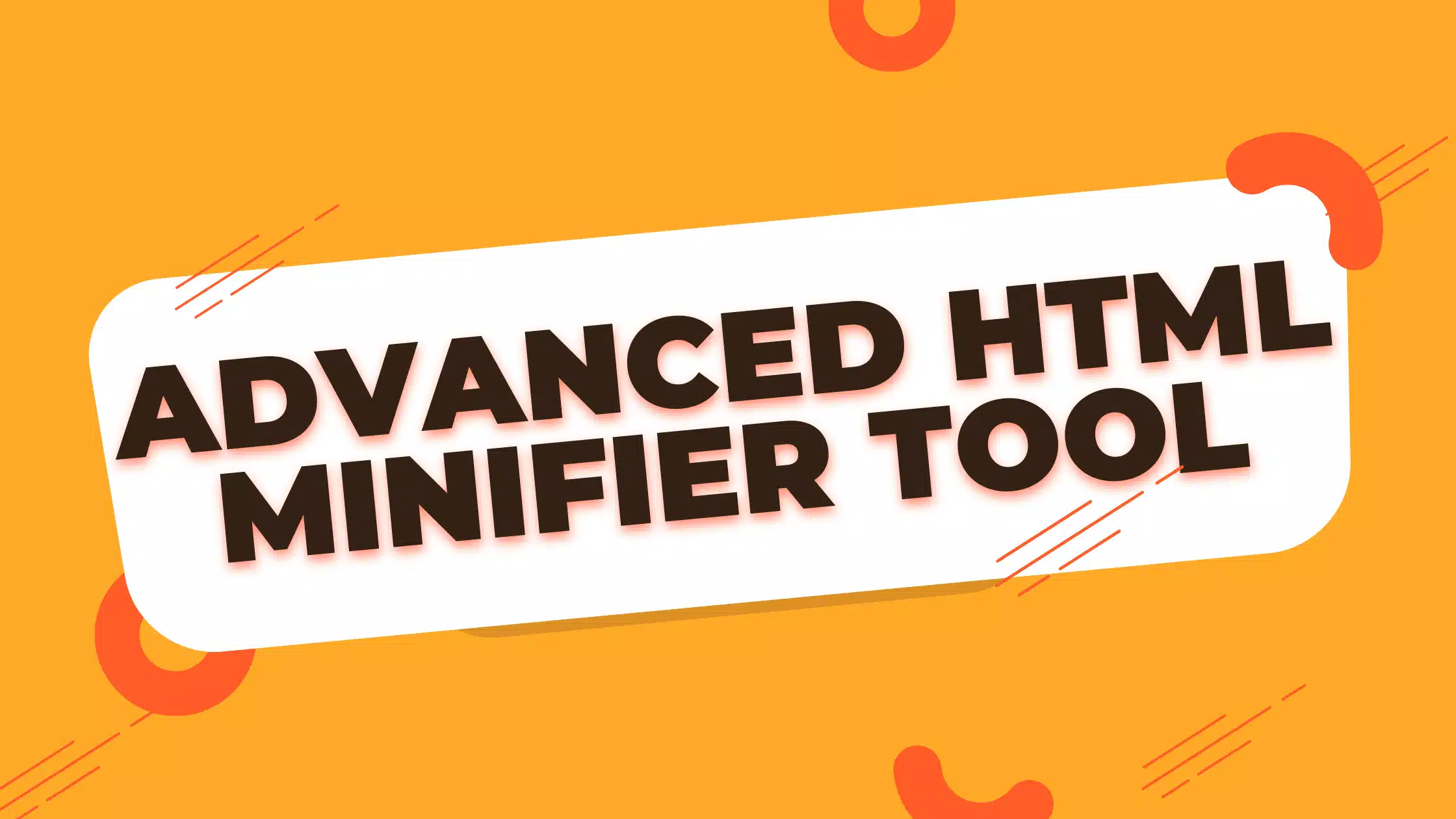 Advanced HTML Minifier Tool | Free